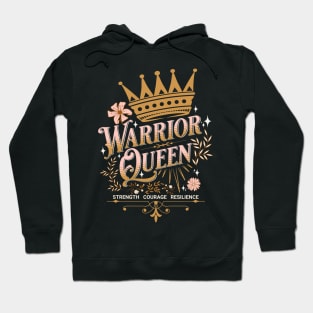 Warrior Queen - Strength Courage Resilience Hoodie